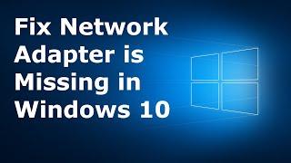 How to Fix Network Adapter Missing in Windows 10 | Latest 2020 Tutorial