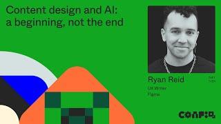 Config 2024: Content design and AI: a beginning, not the end. (Ryan Reid, UX Writer, Figma)