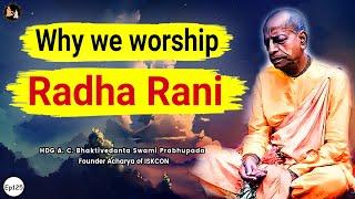 Srila Prabhupada English Lecture - Why we worship Radha Rani | EP-125