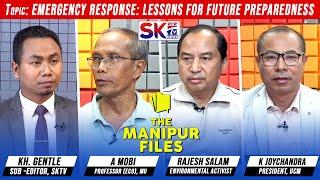 "EMERGENCY RESPONSE: LESSONS FOR FUTURE PREPAREDNESS" on "THE MANIPUR FILES" [30/05/24] [LIVE]