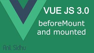 Vue JS 3 tutorial #35 beforeMount and mounted life cycle method