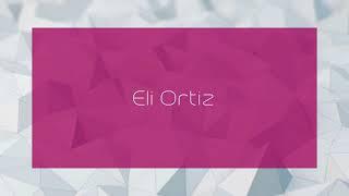 Eli Ortiz - appearance