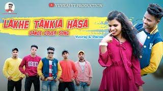 Lakhe Tankia Hasa || Dance cover Video ||Yuvraj & Paree ||Yuvraj YT Production ||