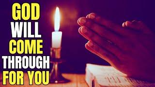 POWERFUL NIGHT PRAYER - GOD WILL COME THROUGH FOR YOU