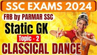 STATIC GK FOR SSC | CLASSICAL DANCES | PARMAR SSC