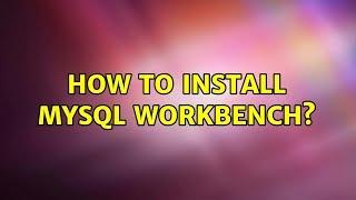 Ubuntu: How to install MySQL workbench?