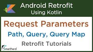 Understanding Request Parameters to Fetch Data: Android Retrofit Tutorial using Kotlin #4.2