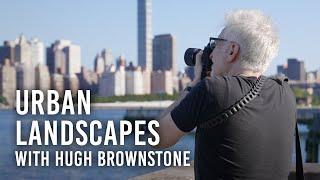 Urban Landscapes: Hugh Brownstone's Settings, Gear & More