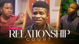 RELATIONSHIP COURT - EP 2