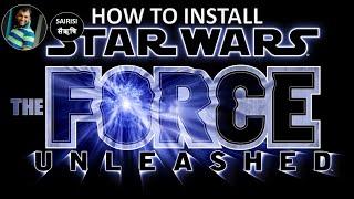 HOW TO INSTALL STAR WARS FORCE UNLEASHED