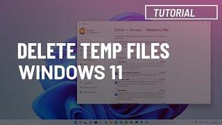 Windows 11: Delete temporary files to free up space