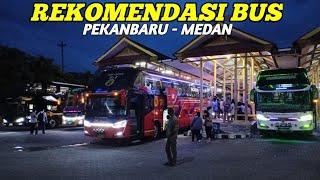 DIJAMIN GA ADA YANG BIKIN KECEWA !! Ternyata ini dia Rekomendasi Bus Rute Pekanbaru - Medan