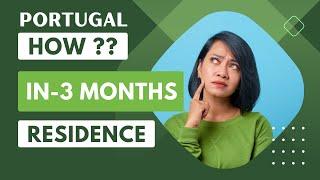 HOW CAN PORTUGAL RESIDENCE PERMIT IN - 3 - MONTHS