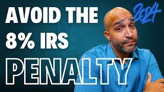 How to Avoid the 8% IRS Penalty: Safe Harbor Explained for 2024