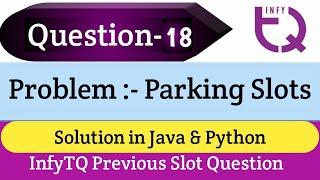 InfyTQ Previous Slot Question 18 | Parking Slot | Solution in Java & Python | Intellective Tech