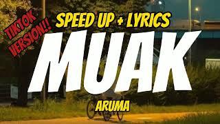 Muak - Aruma (lyrics) | [speed up song] TIKTOK VERSION