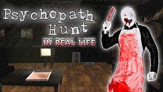 Psychopath Hunt Horror Game In Real Life