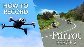 Parrot Bebop 2 - Tutorial #3 - Record