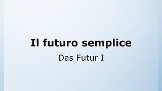 53 - Das Futur I | Il futuro semplice | Italienisch leicht gemacht mit Ottimo! 