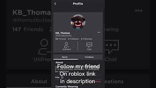 Follow my friend on roblox link in description