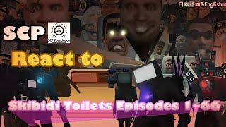 SCP React To Skibidi Toilets Episodes 1~66!! || By: ​⁠@DaFuqBoom (日本語&English) || 概要欄見てね read desc