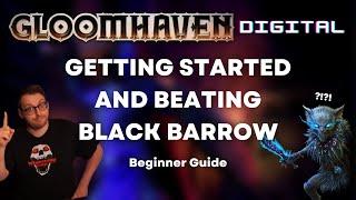 Starter play along guide for Gloomhaven Campaign + Black Barrow strategy!