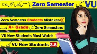 How to Pass Zero Semester In VU - How to Get A+ CGPA in Zero Semester - Why VU Students Fail in Zero