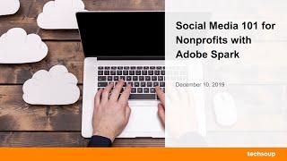 Webinar: Social Media 101 for Nonprofits with Adobe Spark