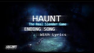 Haunt : The Real Slender Game (Ending Song) w/Lyrics