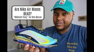 Nike Air Max Deluxe Retro + Is the Nike Air Max DEAD??