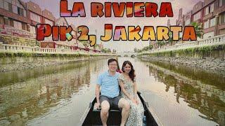 LA RIVIERA, PIK 2 JAKARTA || Oops I MISS PRONOUNCE THE PLACE 