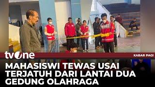 Mahasiswi Tewas di Gedung Olahraga, Polisi Sita CCTV | Kabar Pagi tvOne