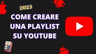 Come creare una playlist su YouTube 2023