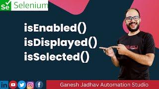 Difference Between isEnabled(), isDisplayed(), isSelected() || Ganesh Jadhav Automation Studio