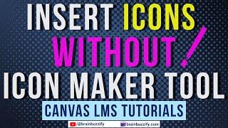 Insert Icons Without Icon Maker Tool in Canvas LMS