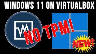 Install Windows 11 in VirtualBox Without a TPM - New Method
