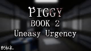 Official Piggy: Book 2 Soundtrack | Chapter 9 "Uneasy Urgency"