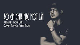 ÁO EM CHƯA MẶC MỘT LẦN / Cover NGUYỄN THÀNH NHƠN / LIVE