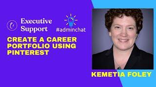 Create a Career Portfolio Using Pinterest with Kemetia Foley #adminchat webinar