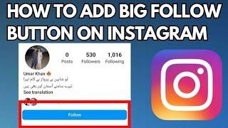 How to Add Big Follow Button on Instagram (2023)