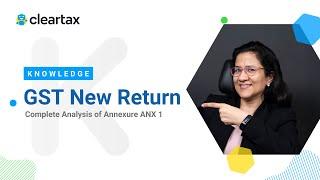 Complete Analysis of Annexure ANX 1 | Learn all about New GST Returns with ClearTax | #LearnNewGST