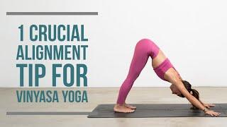 1 Crucial Alignment Tip For Vinyasa Yoga