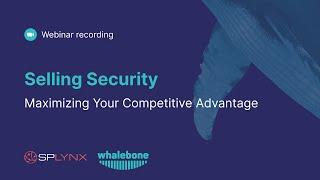 Webinar recording: Selling Security - Maximizing Your Competitive Advantage | Splynx