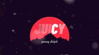 young dolph ◉ juicy (lyrics)