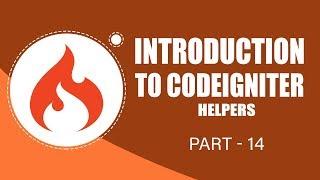 CodeIgniter Framework | Helpers | Part 14 | Eduonix