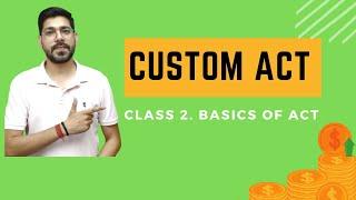 Basics of Custom | Custom Act, 1962 | Class 2 | CMA/CA/CS | Prof. Vinit kumar