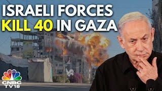 Israeli Forces Kills 40 Palestinians In Gaza Refugee Camp | Israel-Hamas War | N18G