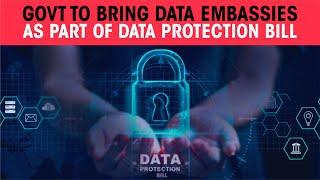 Govt to bring Data Embassies as part of Data Protection Bill