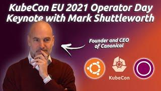 KubeCon Operator Day keynote with Mark Shuttleworth