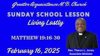 February 16, 2025. International Standard Sunday School Lesson. Living Lastly.